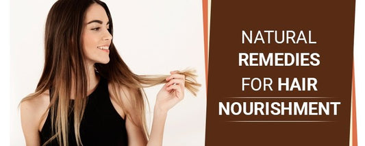 Natural Remedies For Hair Nourishment